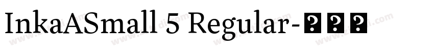 InkaASmall 5 Regular字体转换